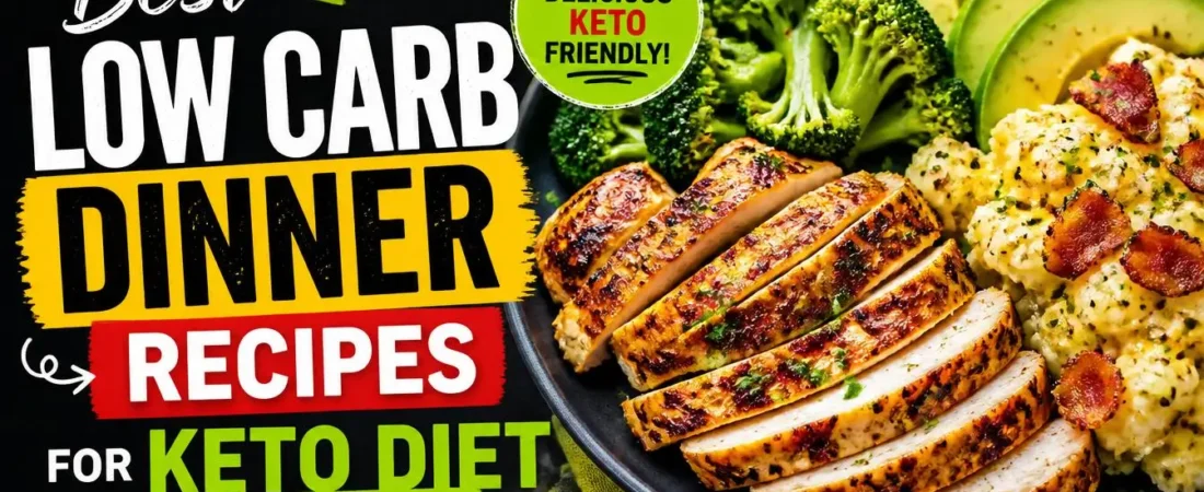 Best Low Carb Dinner Recipes for Keto Diet Beginners