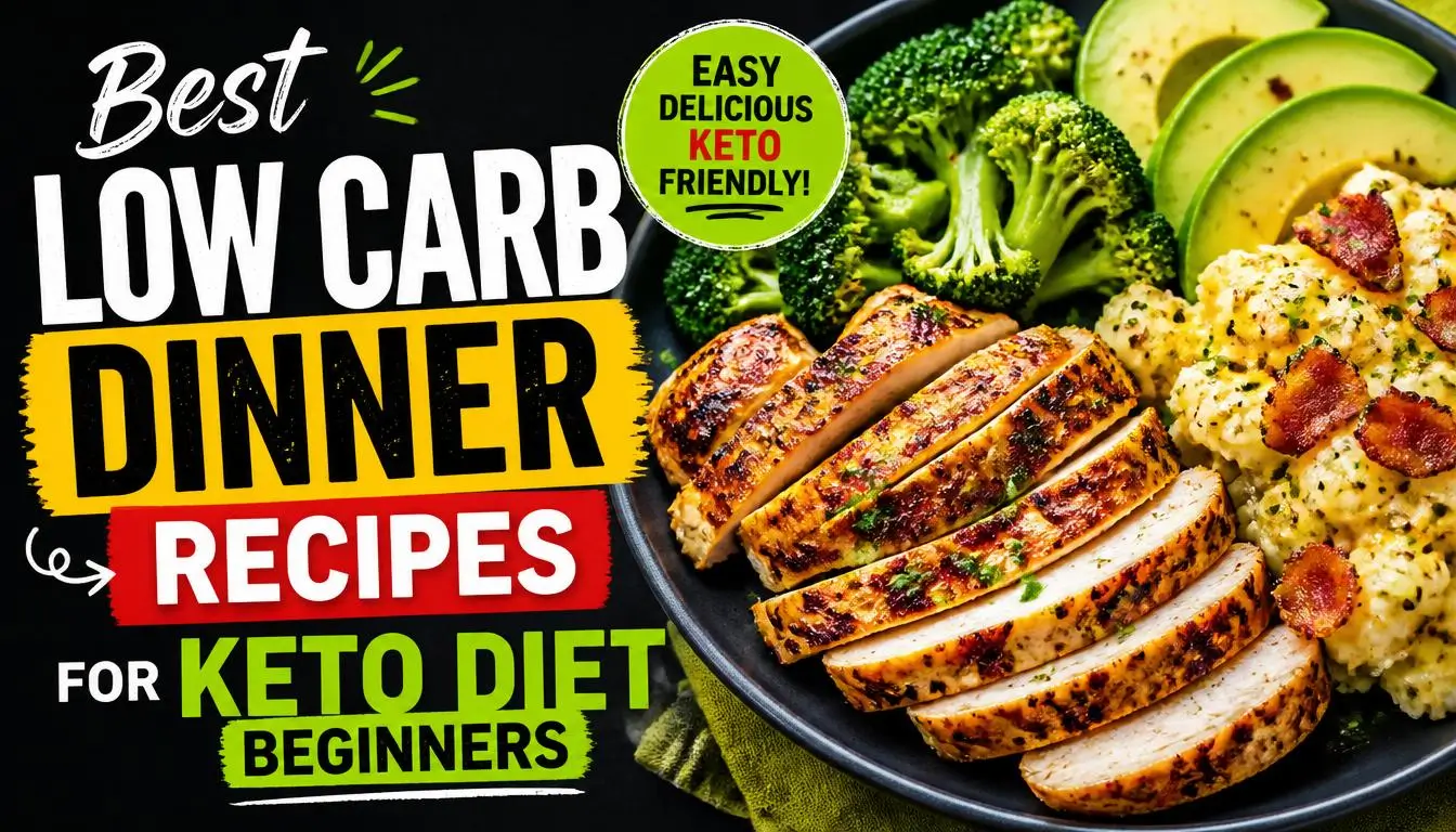 Best Low Carb Dinner Recipes for Keto Diet Beginners