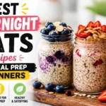 Best Overnight Oats Recipes for Meal Prep Beginners